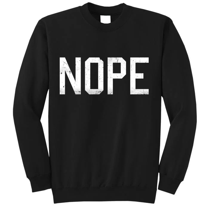 NOPE Funny Meme Tall Sweatshirt