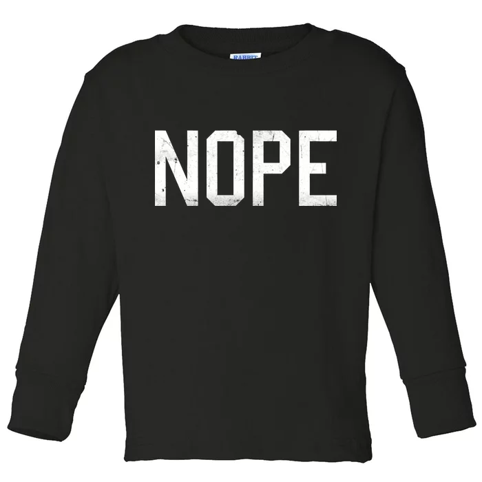 NOPE Funny Meme Toddler Long Sleeve Shirt