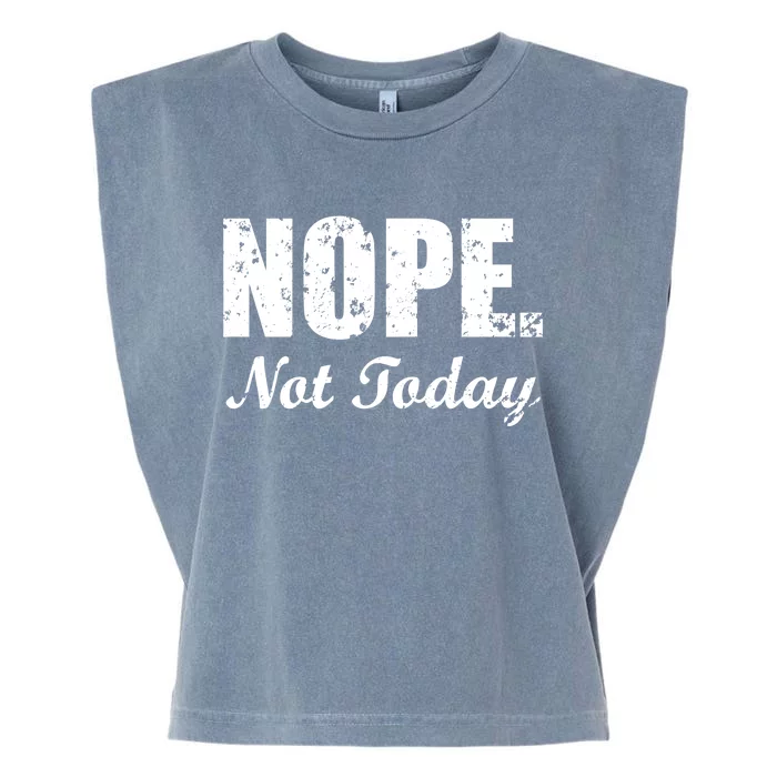 Nope Not Today Garment-Dyed Women's Muscle Tee