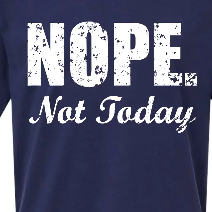 Nope Not Today Sueded Cloud Jersey T-Shirt