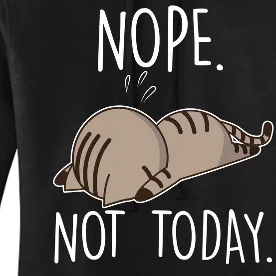 Nope Not Today Funny Lazy Cat Women's Pullover Hoodie