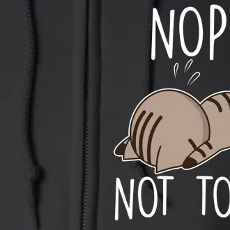 Nope Not Today Funny Lazy Cat Full Zip Hoodie