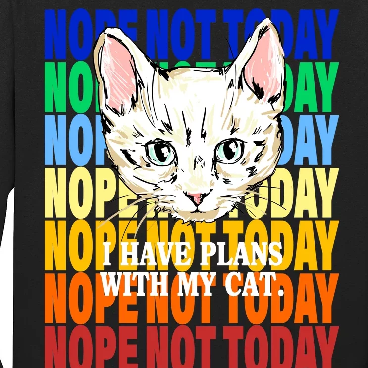 Nope Not Today I Have Plans With My Cat Long Sleeve Shirt