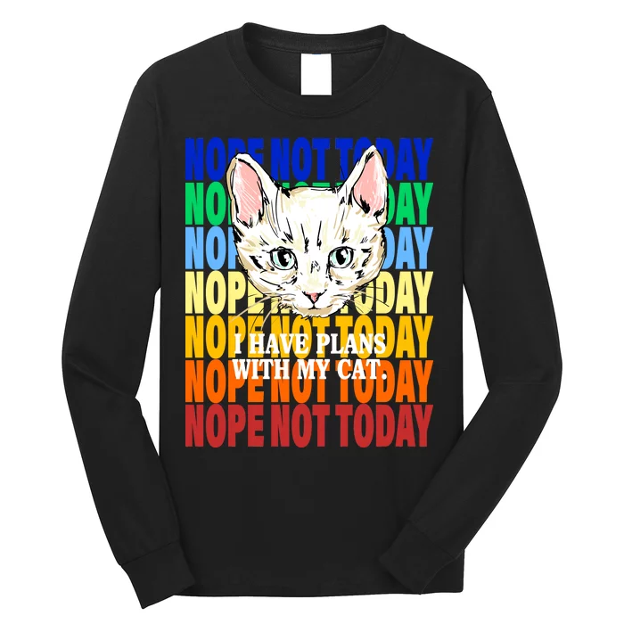 Nope Not Today I Have Plans With My Cat Long Sleeve Shirt