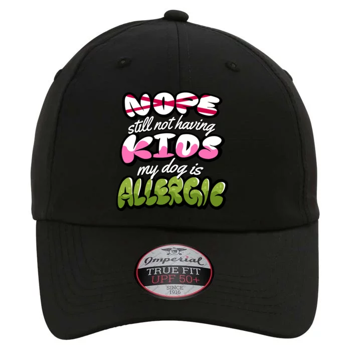 Nope Still Not Having Kids My Dog Is Allergic The Original Performance Cap