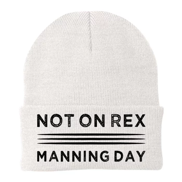 Not On Rex Manning Day  loves Funny Quote Knit Cap Winter Beanie