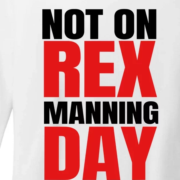 Not On Rex Manning Day Loves Funny Quote Raglan Womens CVC Long Sleeve Shirt