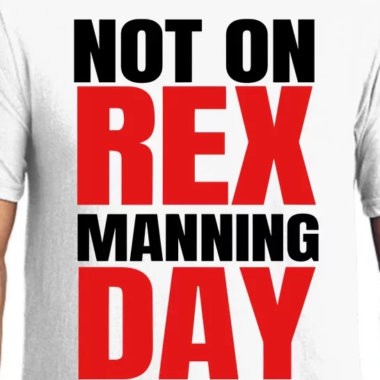 Not On Rex Manning Day Loves Funny Quote Raglan Pajama Set