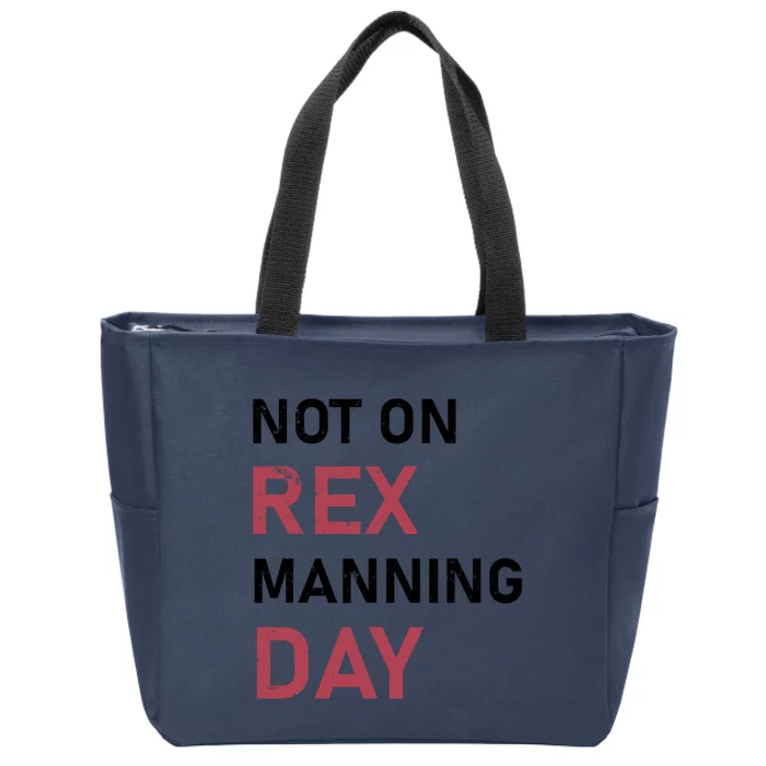 Not On Rex Manning Day Loves Funny Quote Zip Tote Bag