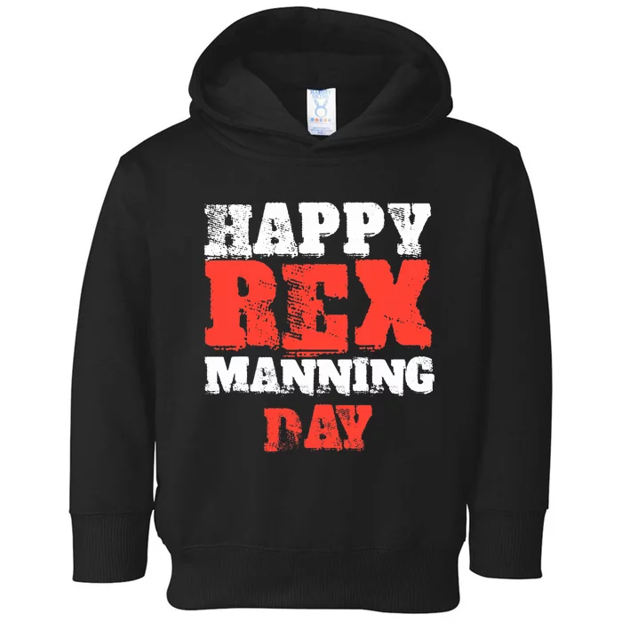 Not On Rex Manning Day loves Funny Quote Toddler Hoodie