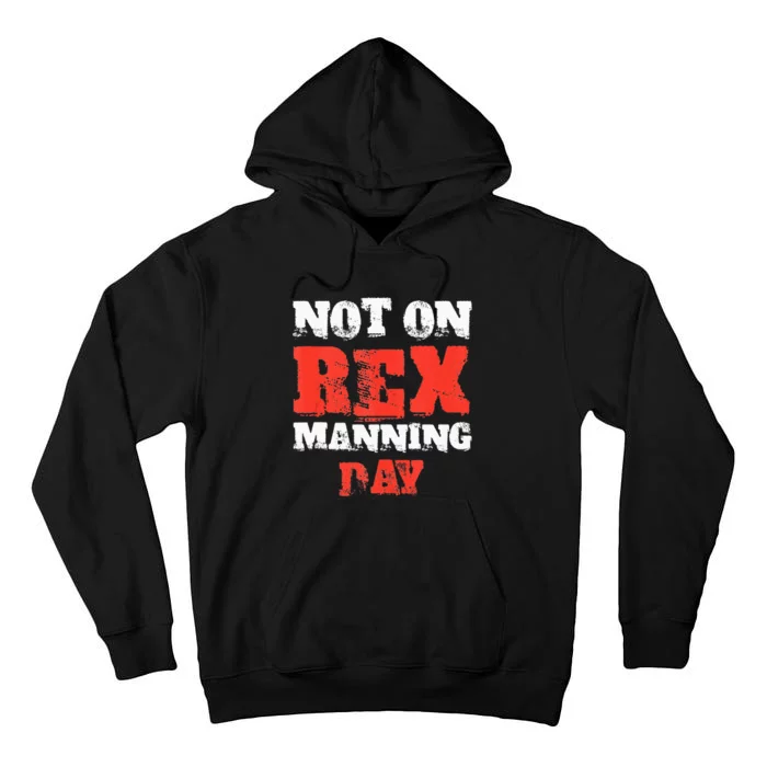 Not On Rex Manning Day loves Funny Quote Tank Top Tall Hoodie