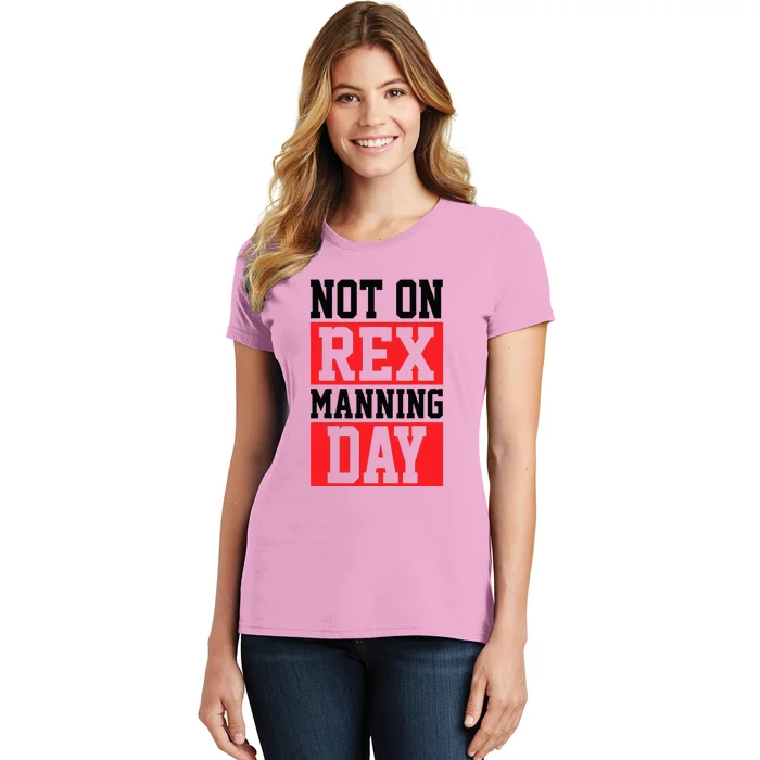 Not On Rex Manning Day Loves Retro Quote Women's T-Shirt