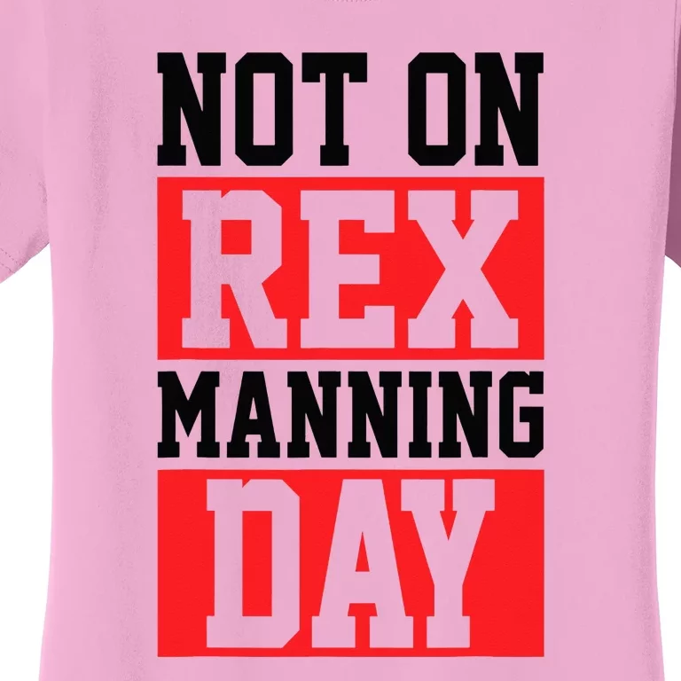 Not On Rex Manning Day Loves Retro Quote Women's T-Shirt