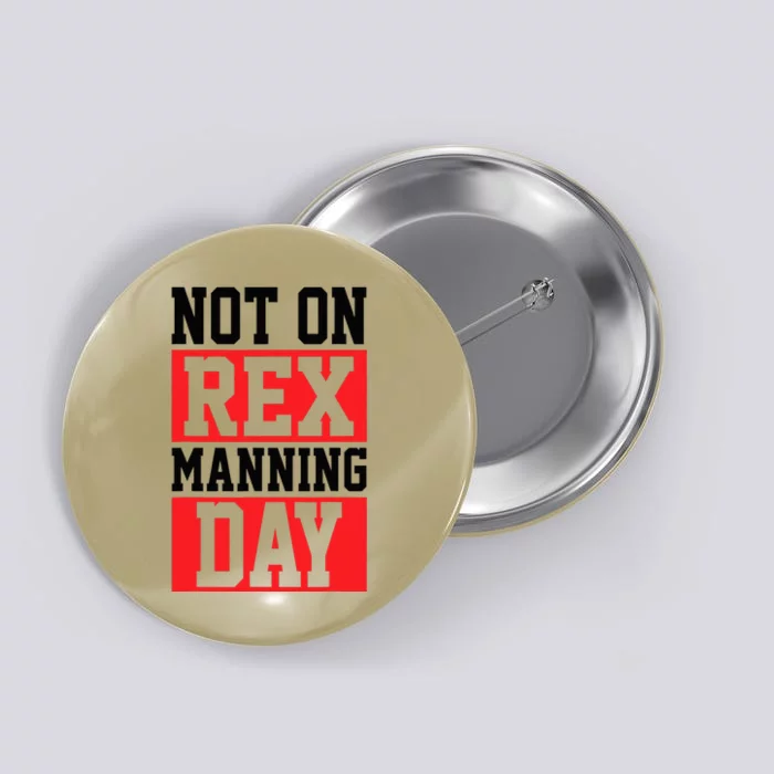 Not On Rex Manning Day Loves Retro Quote Button