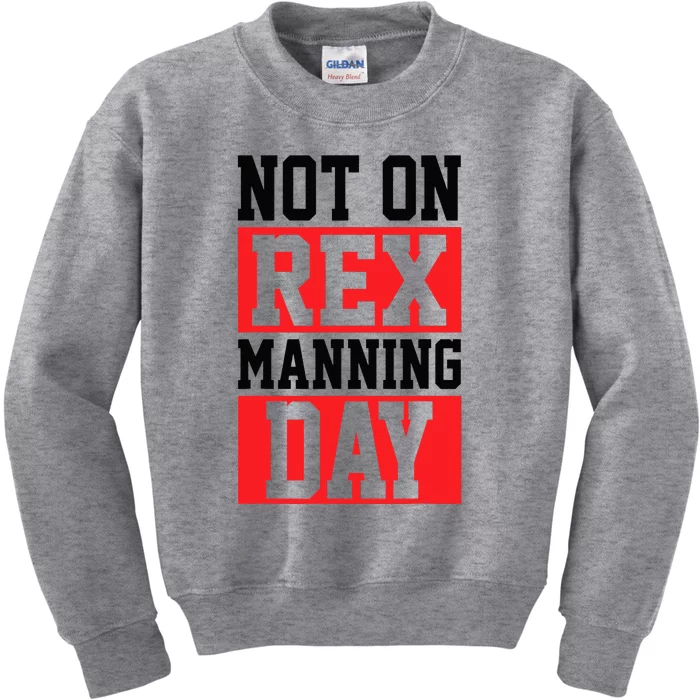 Not On Rex Manning Day Loves Retro Quote Kids Sweatshirt