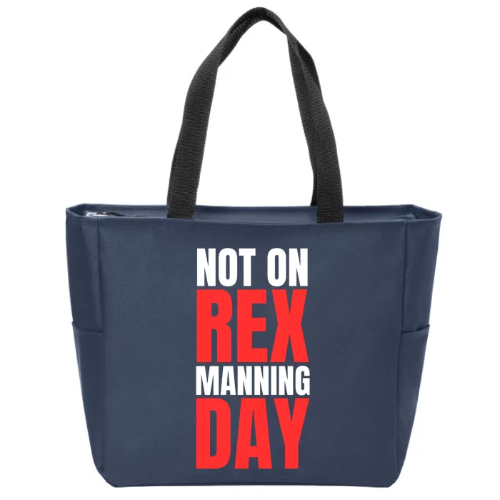 Not On Rex Manning Day Zip Tote Bag