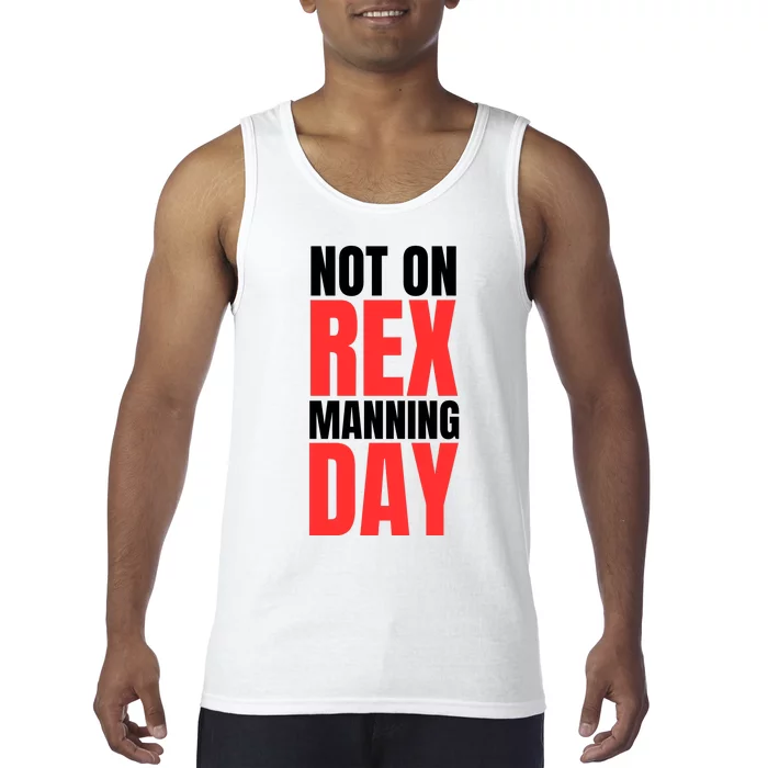 Not On Rex Manning Day Tank Top