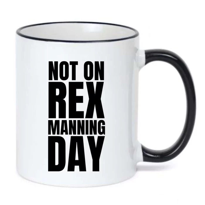 Not On Rex Manning Day Black Color Changing Mug