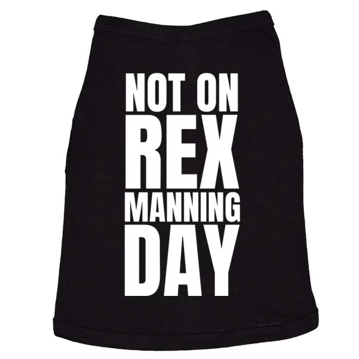 Not On Rex Manning Day Doggie Tank