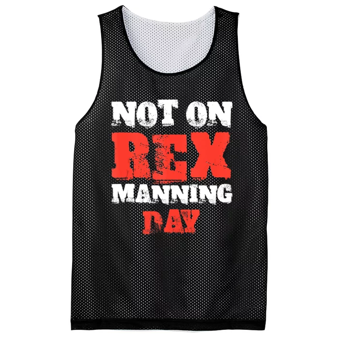 Not On Rex Manning Day Loves Funny Quote Mesh Reversible Basketball Jersey Tank