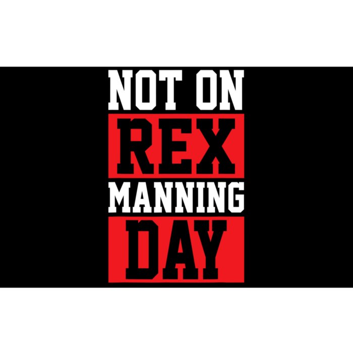 Not On Rex Manning Day Loves Funny Quote Bumper Sticker