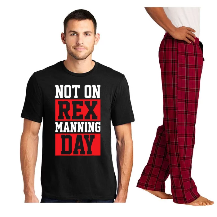 Not On Rex Manning Day Loves Funny Quote Pajama Set