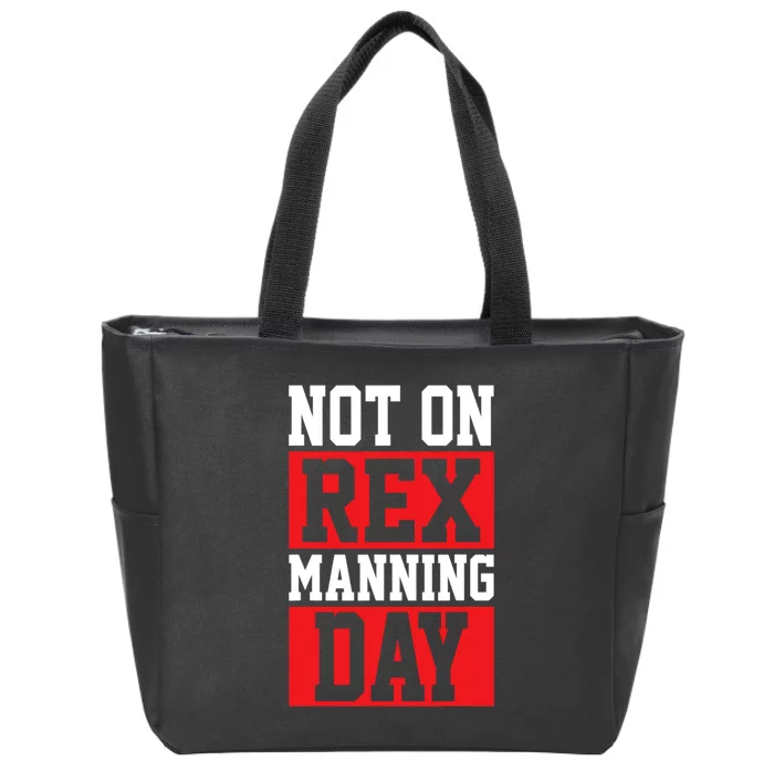 Not On Rex Manning Day Loves Funny Quote Zip Tote Bag