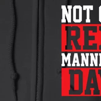 Not On Rex Manning Day Loves Funny Quote Full Zip Hoodie