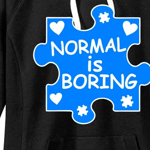 Normal Is Boring Autism Awareness Women's Fleece Hoodie