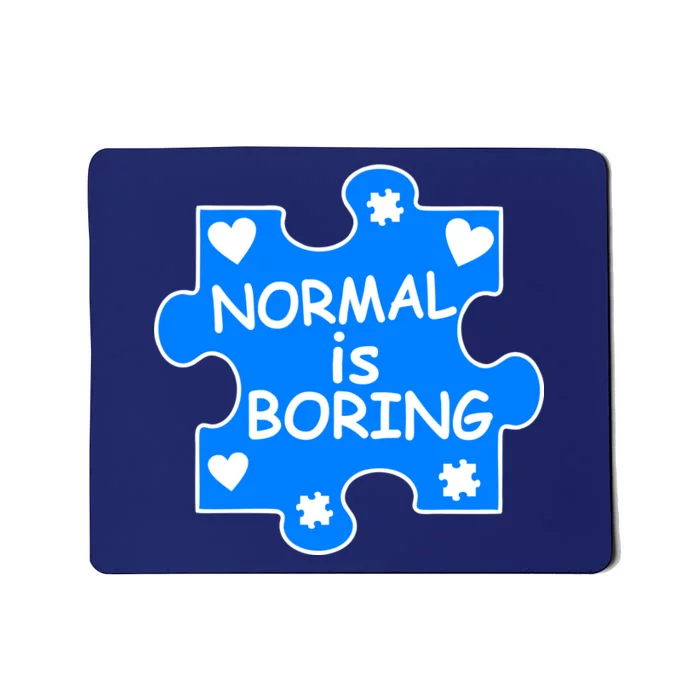 Normal Is Boring Autism Awareness Mousepad