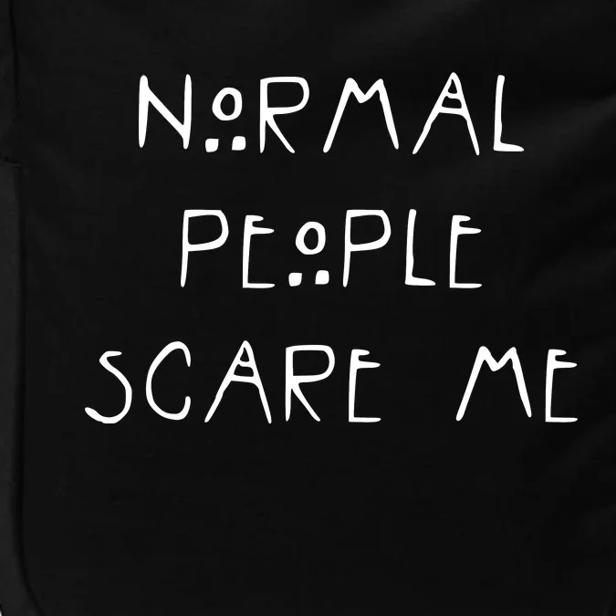 Normal People Scare Me Impact Tech Backpack