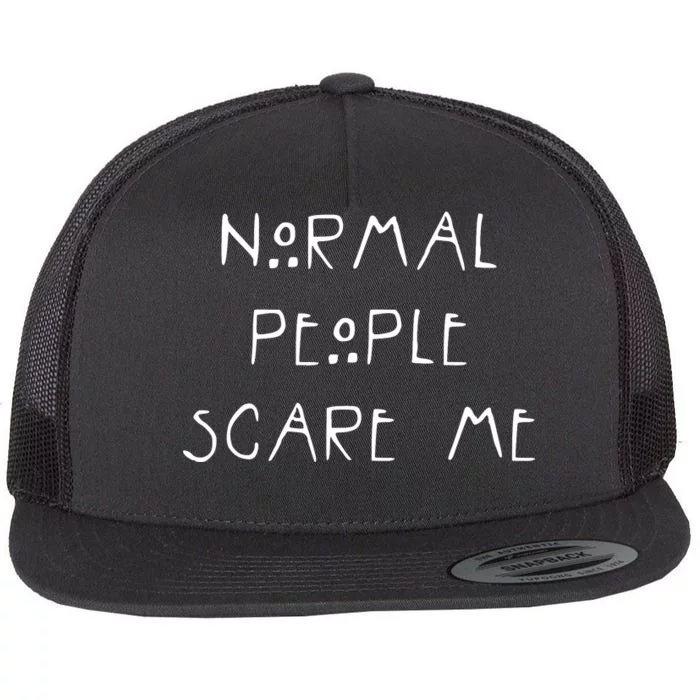 Normal People Scare Me Flat Bill Trucker Hat