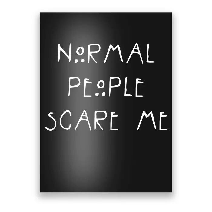 Normal People Scare Me Poster