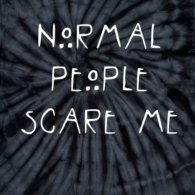 Normal People Scare Me Tie-Dye T-Shirt