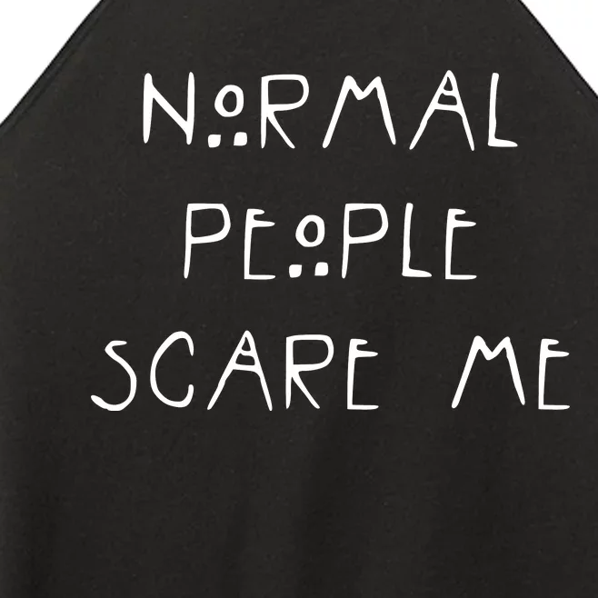 Normal People Scare Me Women’s Perfect Tri Rocker Tank