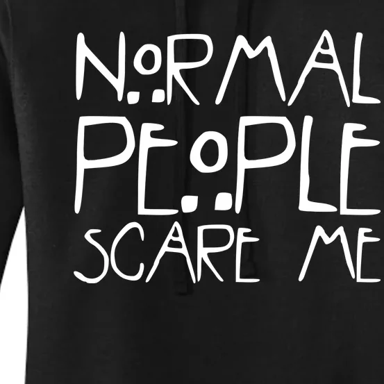 Normal People Scare Me Funny Awkward Weird Women's Pullover Hoodie