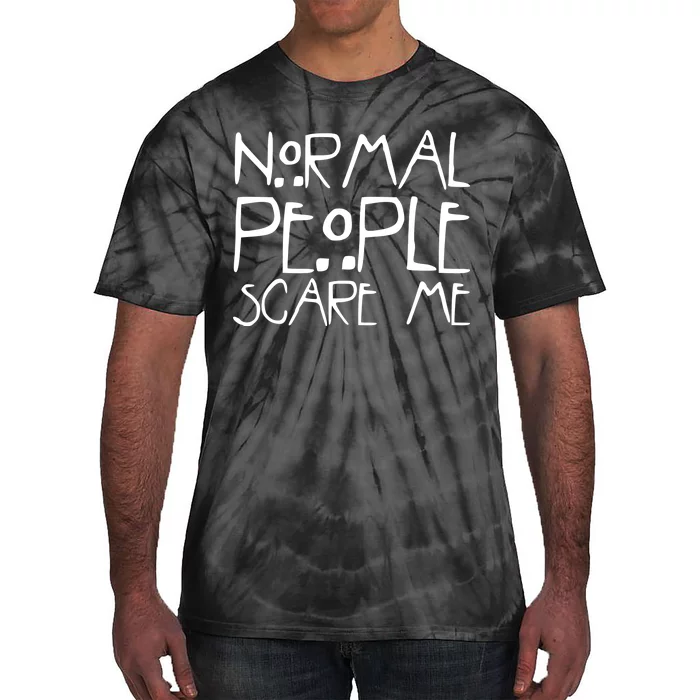 Normal People Scare Me Funny Awkward Weird Tie-Dye T-Shirt