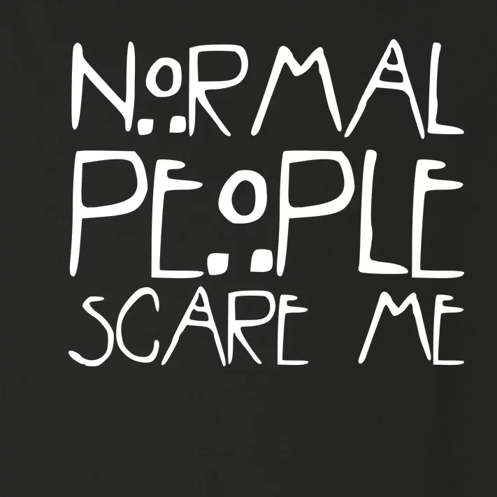 Normal People Scare Me Funny Awkward Weird Toddler Long Sleeve Shirt