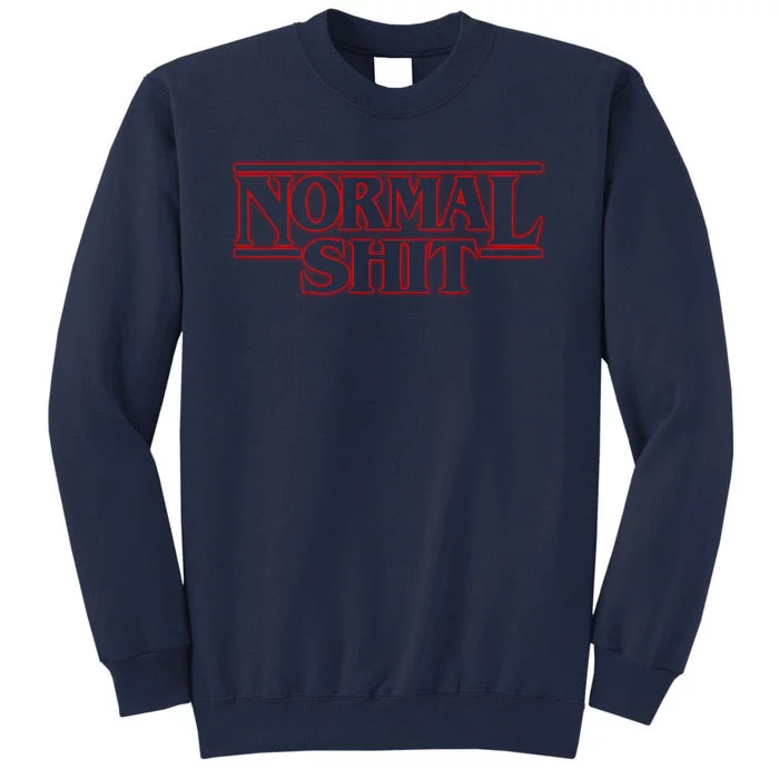 Normal Shit Tall Sweatshirt