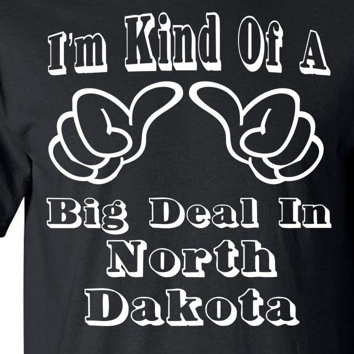 North Dakota Big Deal Tall T-Shirt