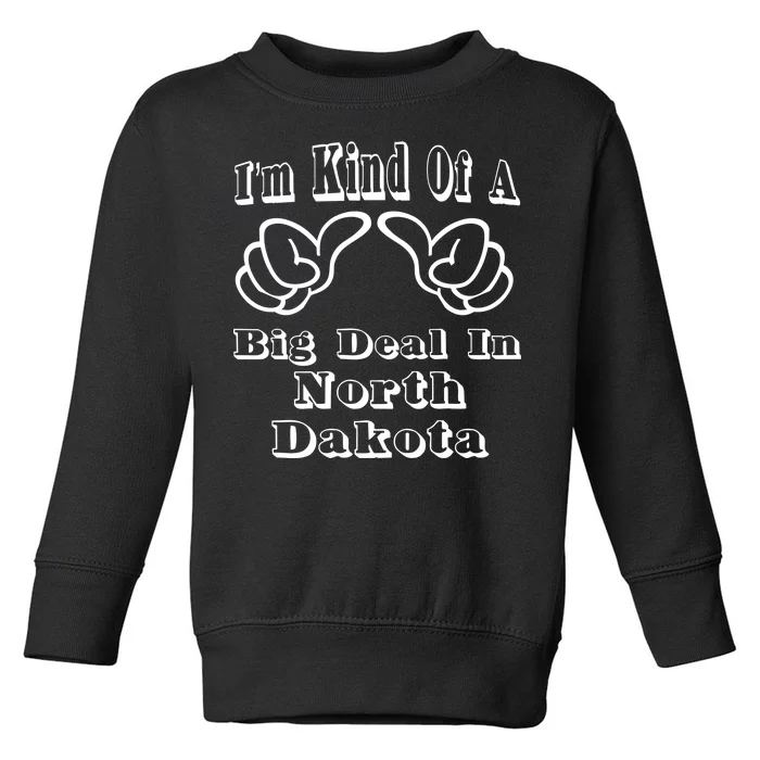 North Dakota Big Deal Toddler Sweatshirt