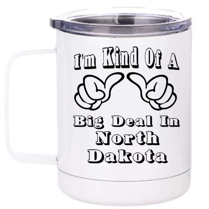 North Dakota Big Deal Front & Back 12oz Stainless Steel Tumbler Cup