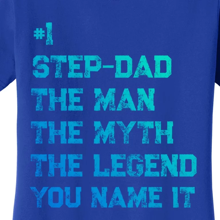 Number One Stepdad The The Myth The Legend Gift Women's T-Shirt