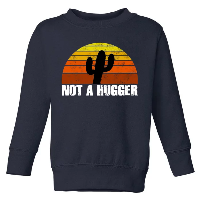 Not A Hugger Toddler Sweatshirt