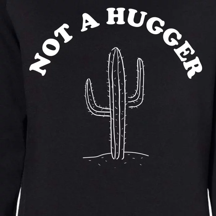 Not A Hugger Cactus Womens California Wash Sweatshirt