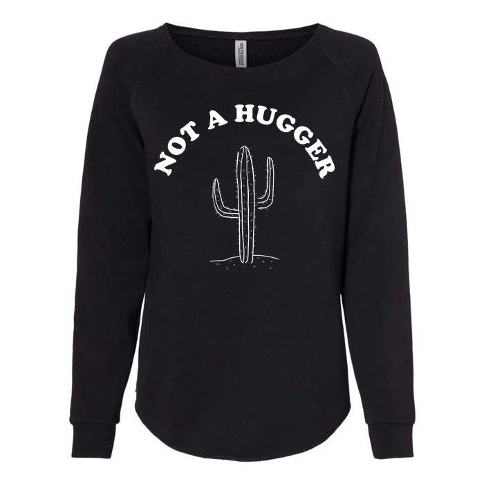 Not A Hugger Cactus Womens California Wash Sweatshirt