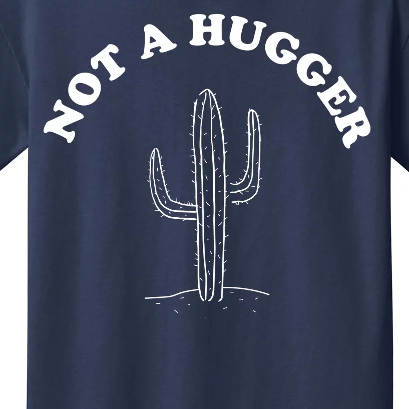 Not A Hugger Cactus Kids T-Shirt