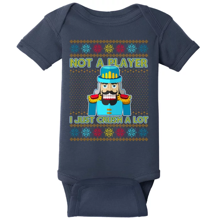 Not A Player I Just Crush A Lot Nutcracker Ugly Christmas Sweater Baby Bodysuit