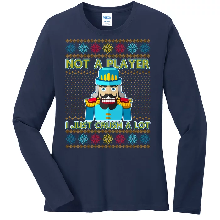 Not A Player I Just Crush A Lot Nutcracker Ugly Christmas Sweater Ladies Long Sleeve Shirt