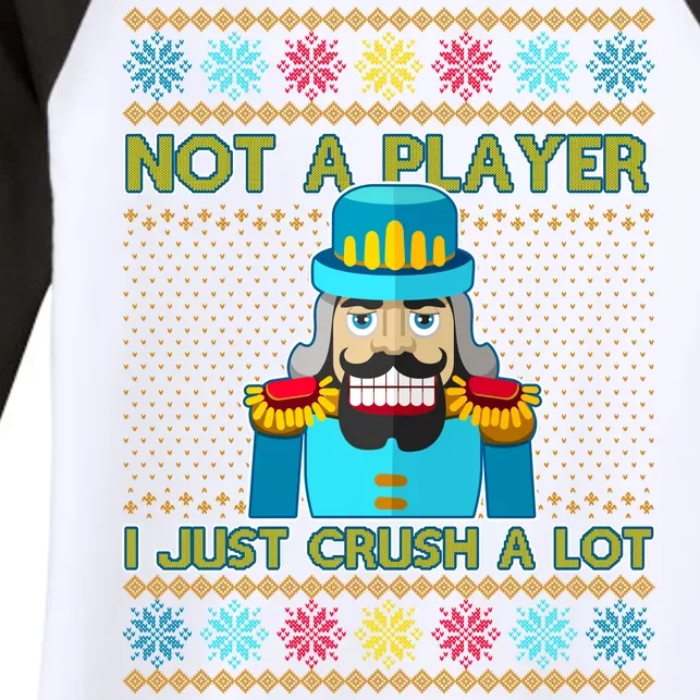 Not A Player I Just Crush A Lot Nutcracker Ugly Christmas Sweater Women's Tri-Blend 3/4-Sleeve Raglan Shirt